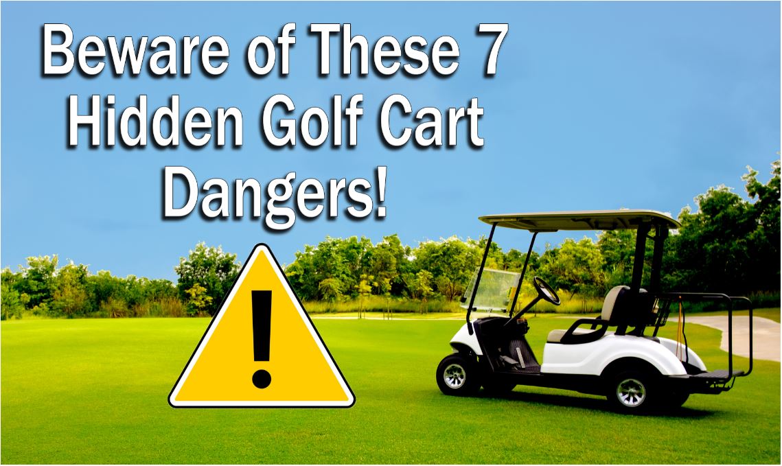 Beware of these 7 Hidden Golf Cart Dangers! Galezano Insurance LLC